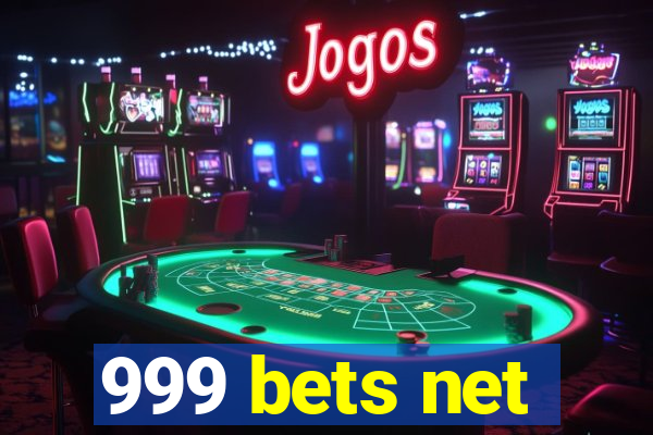 999 bets net