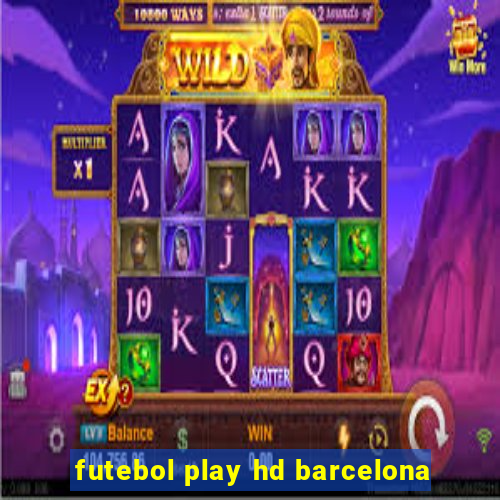 futebol play hd barcelona