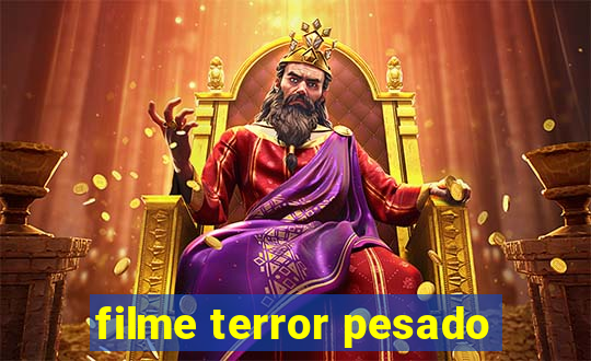 filme terror pesado