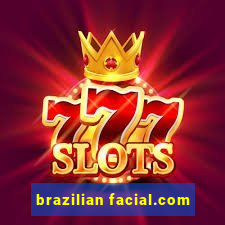 brazilian facial.com