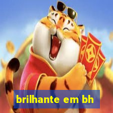 brilhante em bh