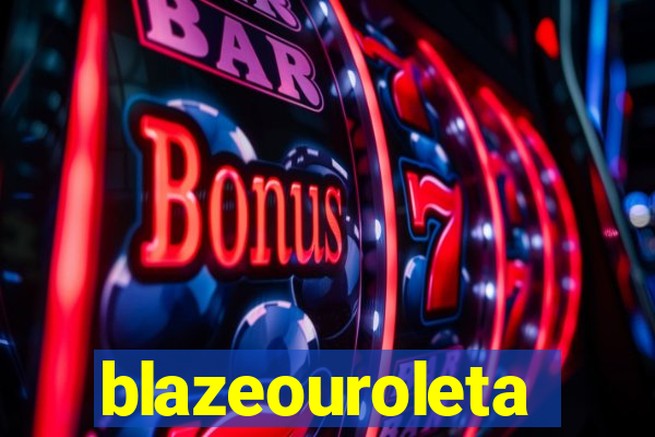 blazeouroleta