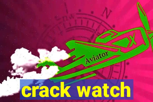 crack watch