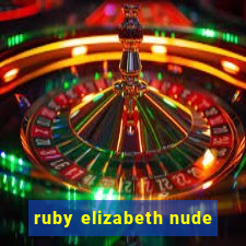 ruby elizabeth nude