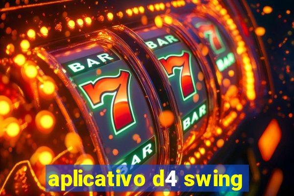 aplicativo d4 swing