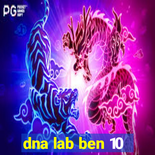 dna lab ben 10