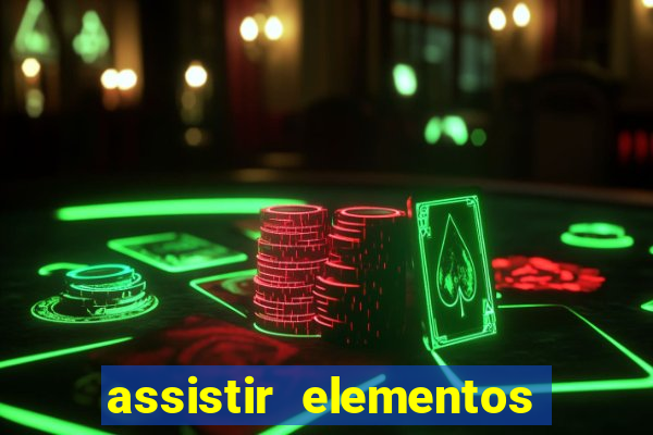 assistir elementos filme completo dublado