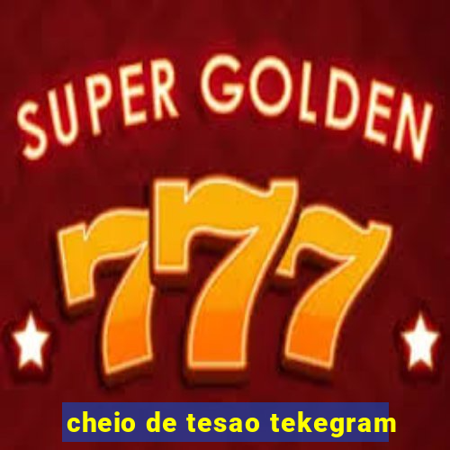 cheio de tesao tekegram