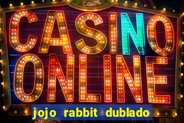 jojo rabbit dublado google drive