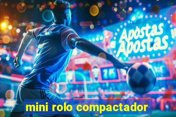 mini rolo compactador