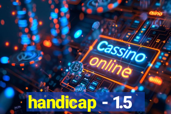 handicap - 1.5