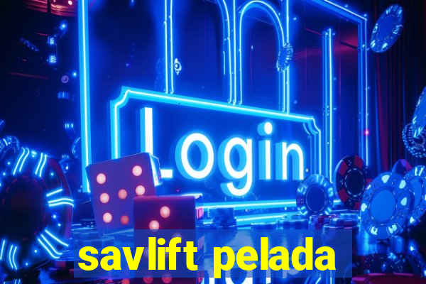 savlift pelada