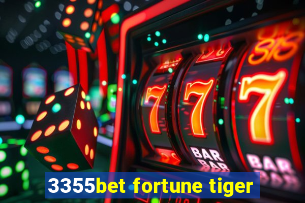 3355bet fortune tiger