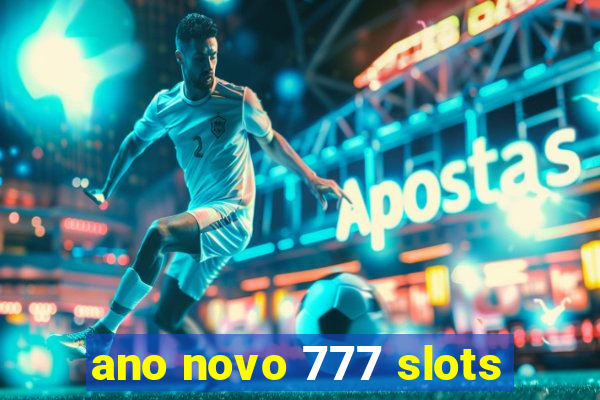 ano novo 777 slots