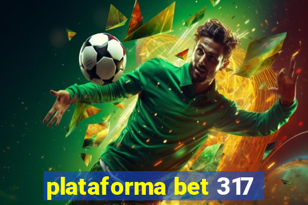 plataforma bet 317