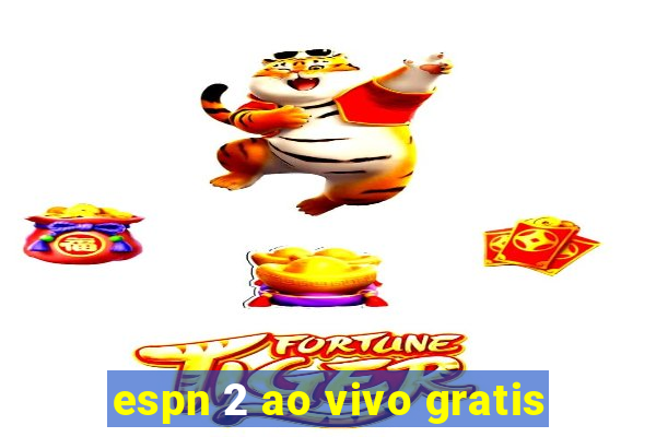 espn 2 ao vivo gratis