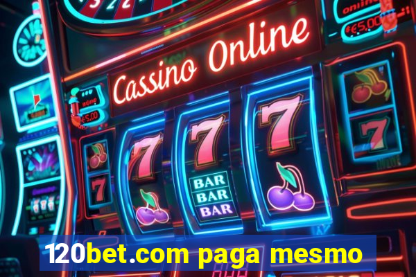 120bet.com paga mesmo