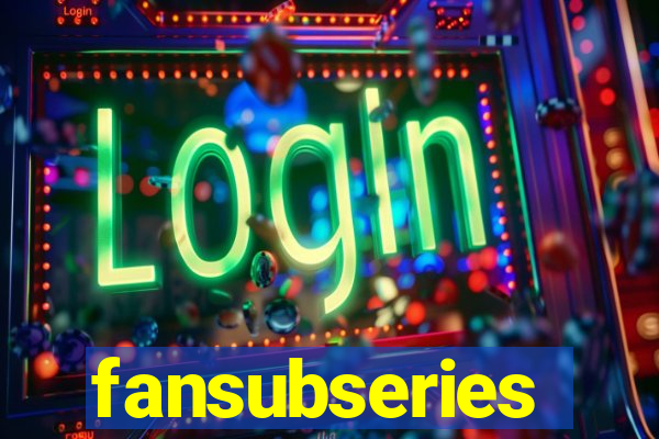 fansubseries