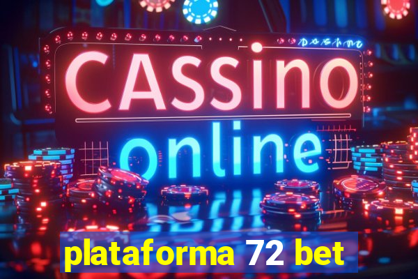 plataforma 72 bet