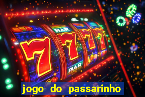 jogo do passarinho para ganhar dinheiro