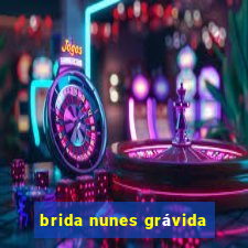 brida nunes grávida