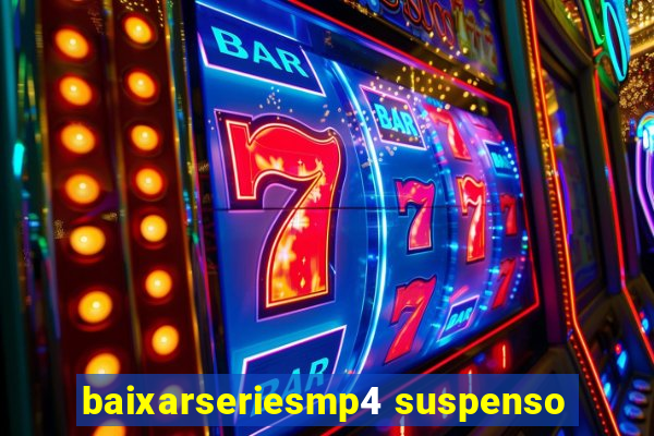 baixarseriesmp4 suspenso