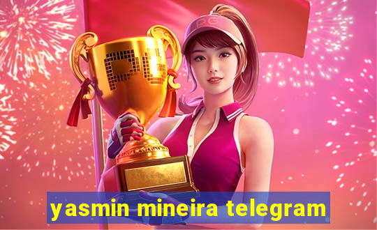 yasmin mineira telegram