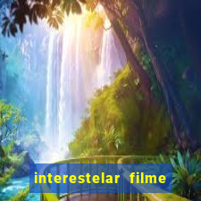 interestelar filme completo dublado torrent