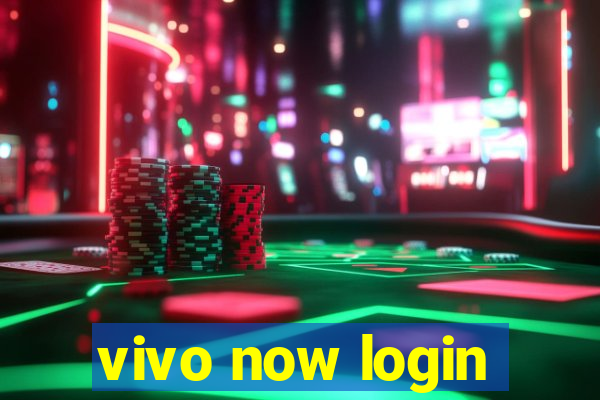 vivo now login