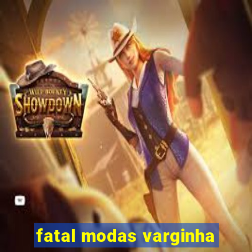 fatal modas varginha