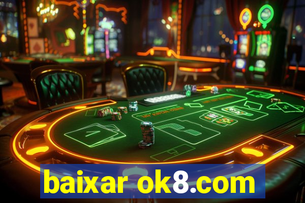 baixar ok8.com