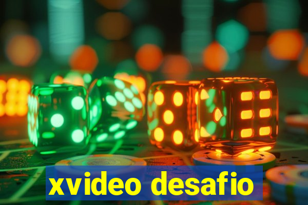 xvideo desafio