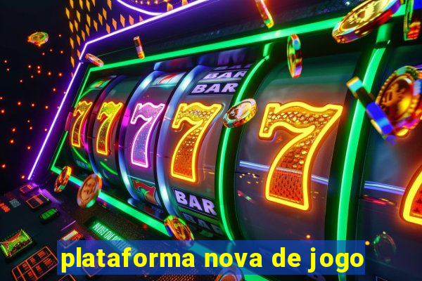 plataforma nova de jogo