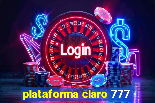 plataforma claro 777