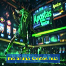 mc bruna santos nua