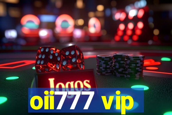 oii777 vip