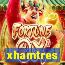 xhamtres