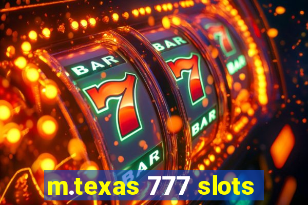 m.texas 777 slots