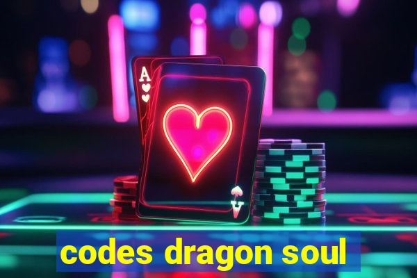 codes dragon soul