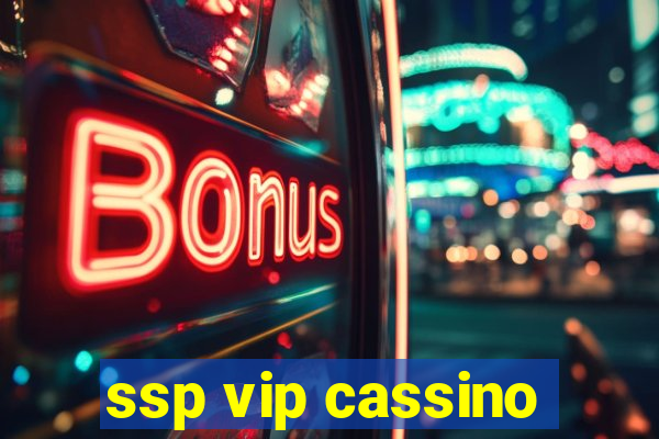 ssp vip cassino