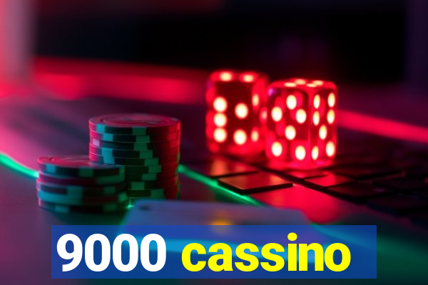 9000 cassino