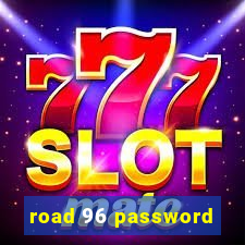 road 96 password