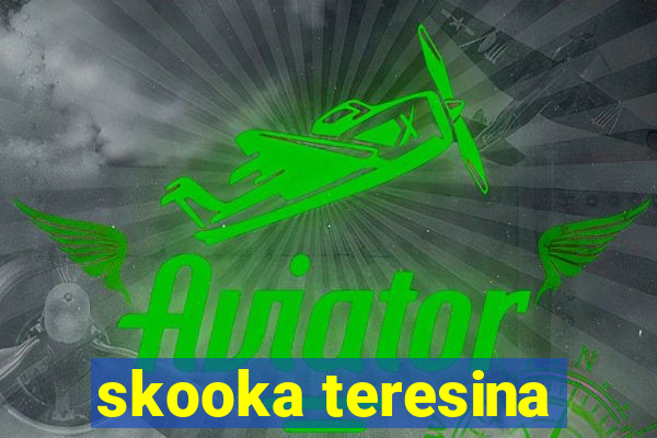 skooka teresina