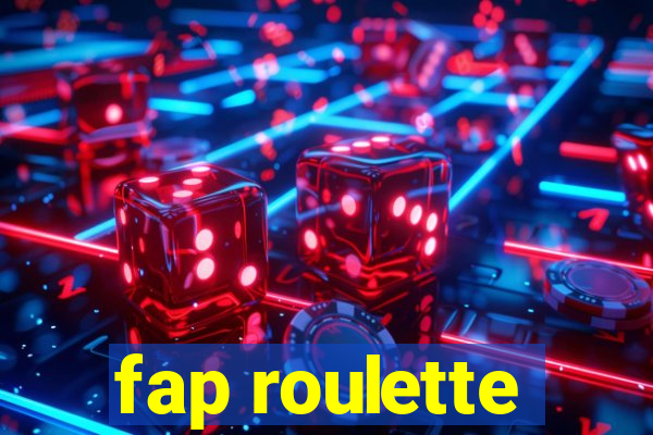 fap roulette