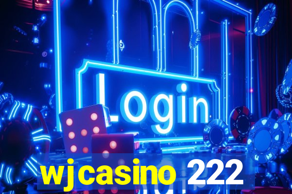 wjcasino 222