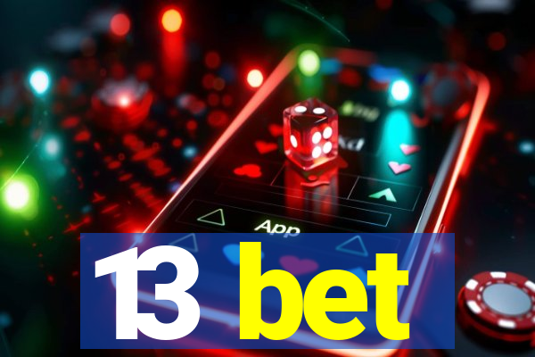 13 bet