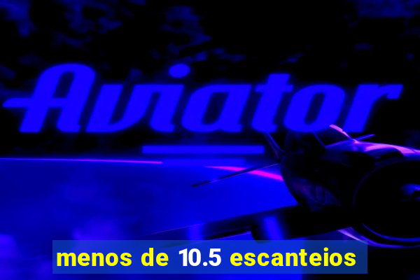 menos de 10.5 escanteios