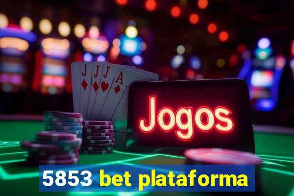 5853 bet plataforma