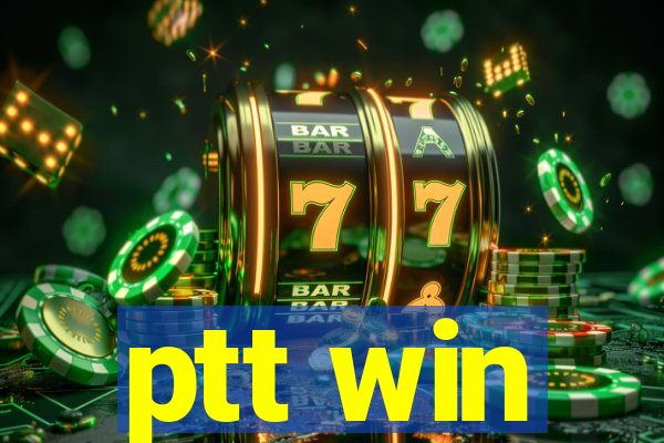 ptt win