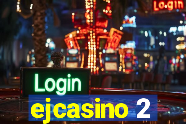 ejcasino 2